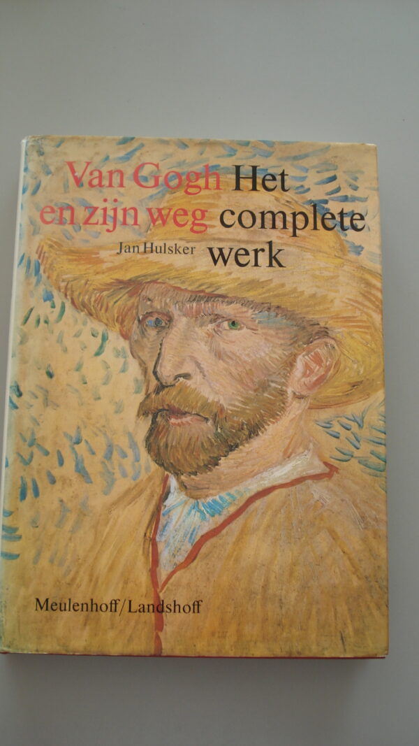 Van Gogh en zijn weg, het complete werk | Jan Hulsker | 1989 | Meulenhoff/Landshoff | ISBN 90 290 8347 6