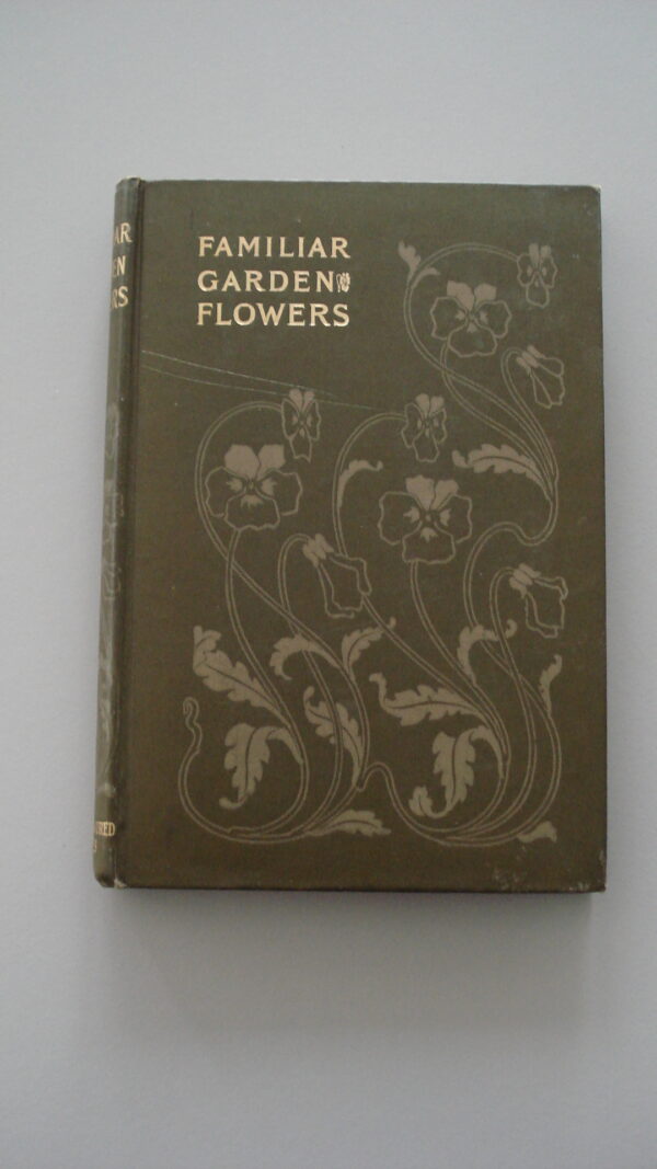 Familiar Garden Flowers | figured by F. Edward Hulme, F.L.S., F.S.A and described by Shirley Hibberd | 1885 | Cassell and Company, Ltd