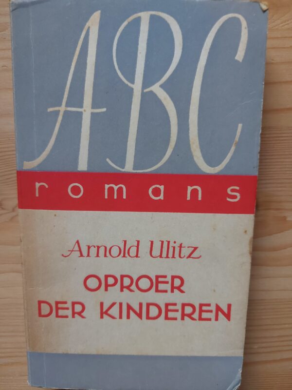 Oproer der kinderen| Arnold Ulitz| 1945