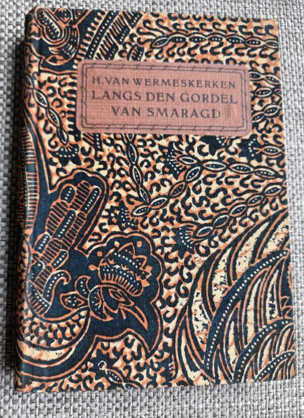 Langs den gordel van smaragd | H. van Wermeskerken | 1923 | 1ste druk | L. J. Veen - uitgever - Amsterdam |