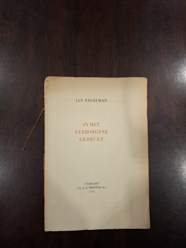 In het verborgene gedrukt | Jan Engelman | 1945 | gesigneerd | druk onbekend | J.G. Broese N.V. Utrecht |  geen ISBN