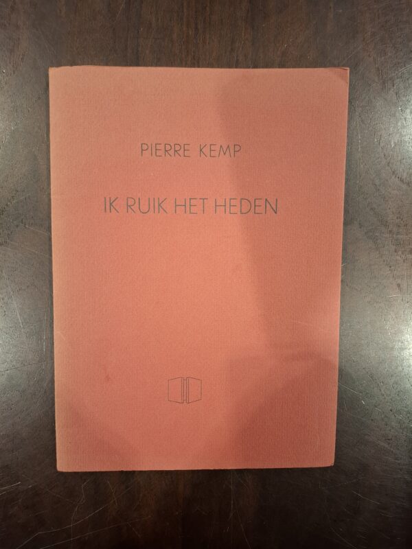 Ik ruik het heden | Pierre Kemp | 1981 | druk onbekend | Lojen deur pers Heemstede | geen ISBN