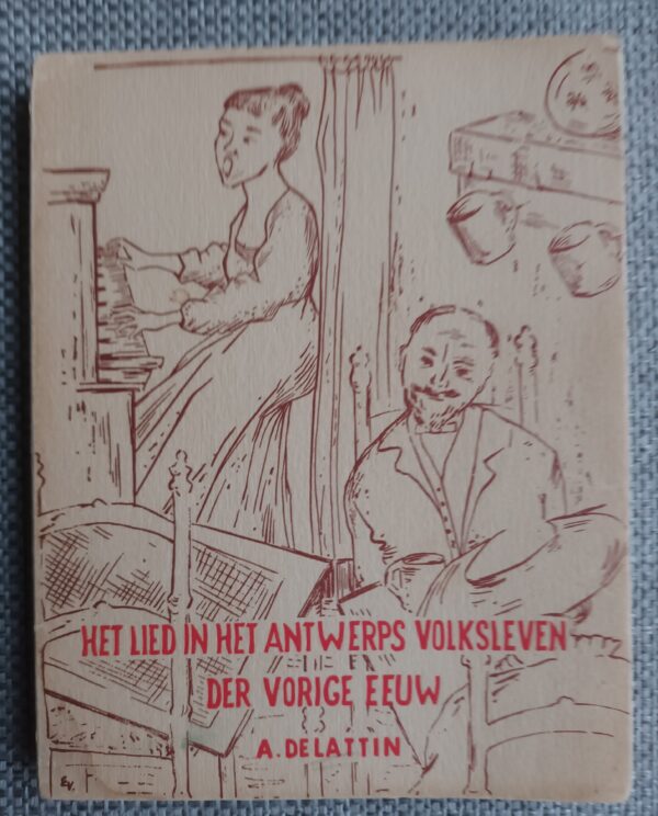 Het lied in het Antwerps volksleven der vorige eeuw | A. de Lattin |  Mercurius Antwerpen |