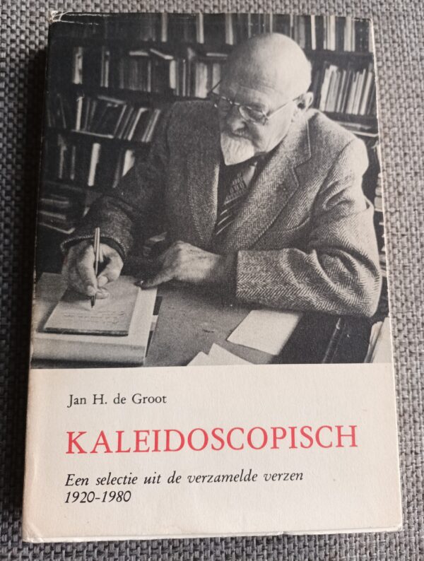 Kaleidoscopisch | Jan H. de Groot | 1985 | De Beuk stichting voor literaire publicaties - Amsterdam |