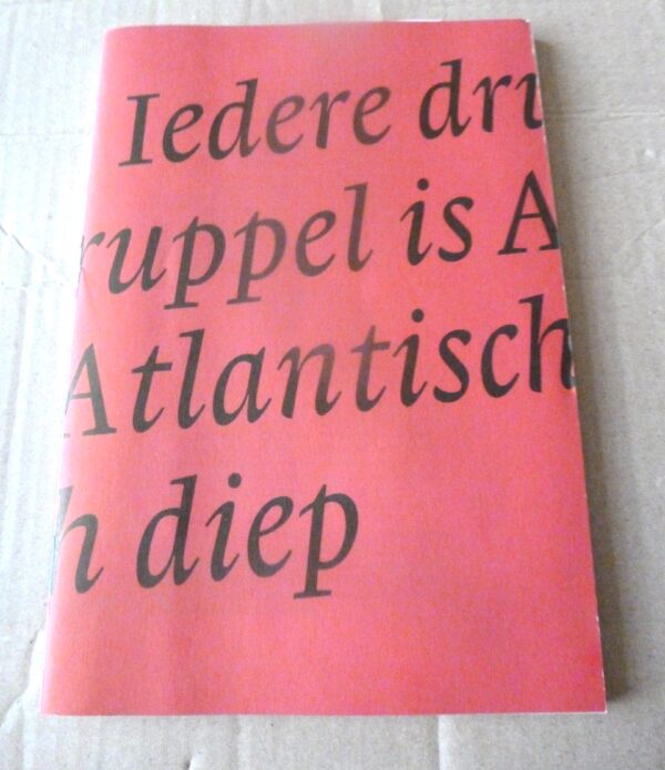 Iedere druppel is Atlantisch diep | Red. Lieke van Duin en Jos van Hest | 2022 | Raddraaier SSP |