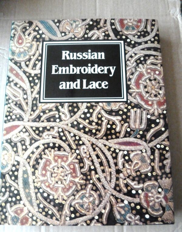 Russian Embroidery and Lace | L. Yefimova and R. Belogorskaya | 1987 |Thames and Hudson | ISBN 0 500 0138 6 |