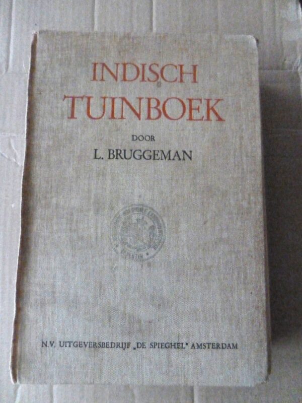Indisch tuinboek | L. Bruggeman | 1939 |Uitgeversbedrijf De Spieghel |