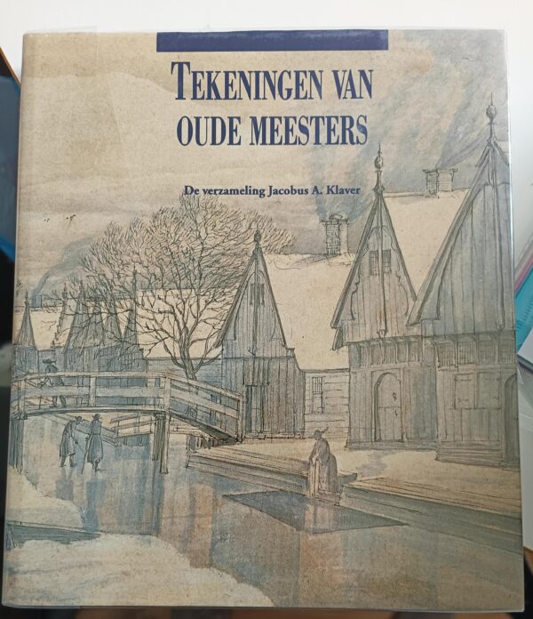 Tekeningen van oude meesters | Jacobus A. Klaver | Uitgever Waanders Zwolle/Rijks Museum Amsterdam | ISBN 906630409 X | ISBN 906630345X museumeditie | Rijksmuseum catalogi.