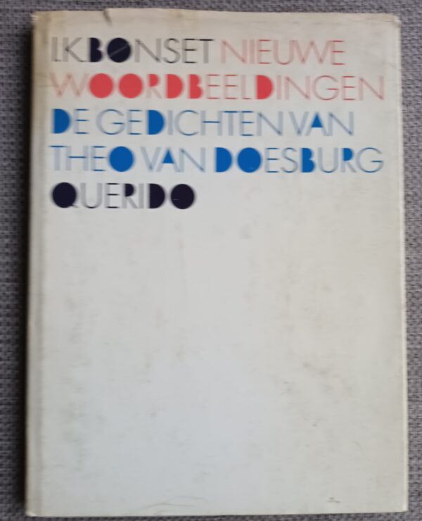 Nieuwe Woordbeeldingen-De gedichten van Theo Doesburg | I. K. Schippers | 1975 | Amsterdam Em. Querido's Uitgeverij B.V. | ISBN 90214 13167 |