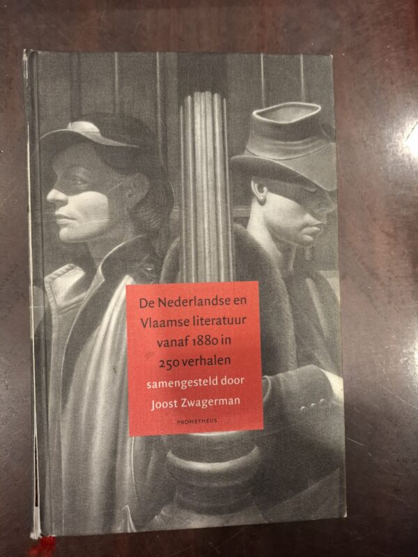 De Nederlandse en Vlaamse literatuur in 250 verhalen | diverse auteurs | 2005 | druk onbekend | Prometheus Amsterdam | ISBN 9044606468