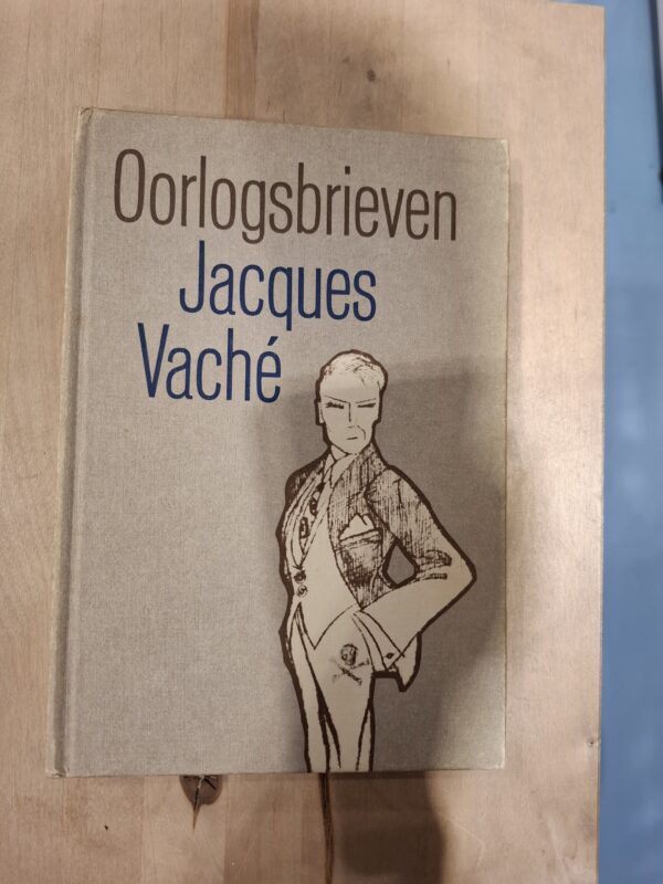 Oorlogsbrieven | Jacques Vache | 1981 | druk onbekend | Kwadraat Vianen | ISBN 90 6481 010 9