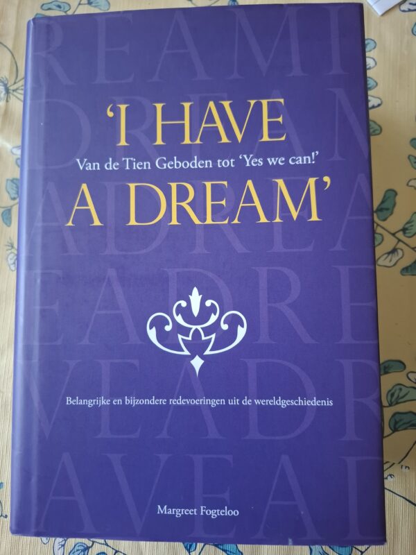I have a dream | Diverse redenaars | 2010 | A. W. Bruna uitgevers | ISBN 978 90 229 9650 8 |